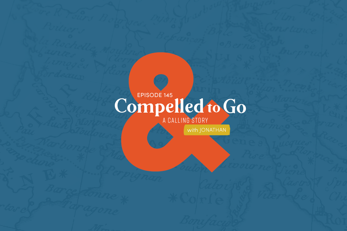 145: Compelled to Go - A Calling Story (with Jonathan) - TeachBeyond